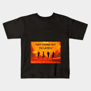 Too Late Kids T-Shirt